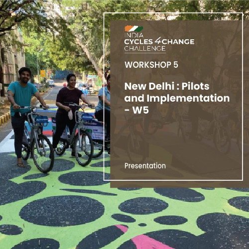 New Delhi : Pilots and Implementation – W5
