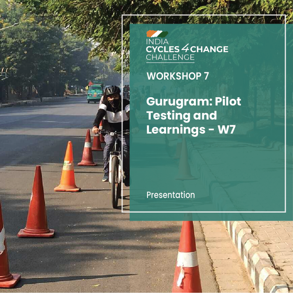 Gurugram: Pilot Testing and Learnings – W7