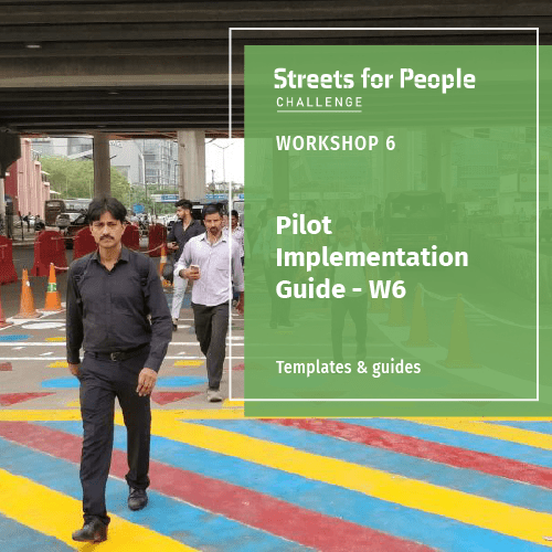 Streets for People: Pilot Implementation Guide – W6