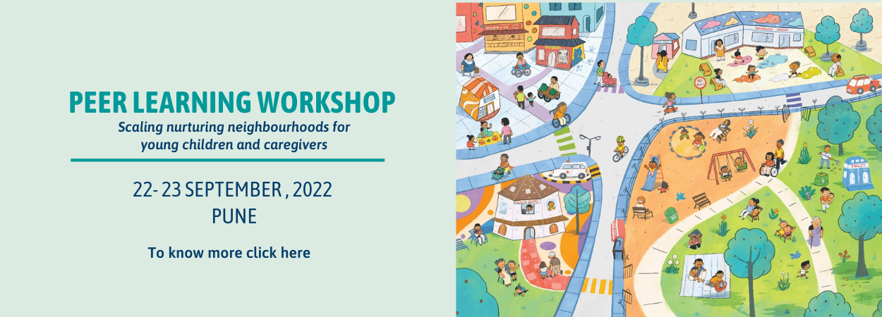 Peer Learning Workshop: Scaling nurturing neighbourhoods for young children and caregivers