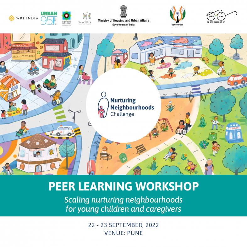 Peer Learning Workshop : Scaling nurturing neighbourhoods for young children and caregivers