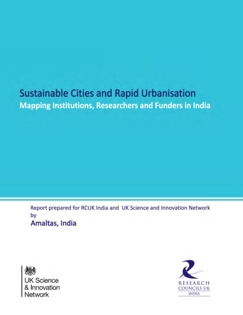 Sustainable Cities and Rapid Urbanisation Mapping Institutions, Researchers and Funders in India