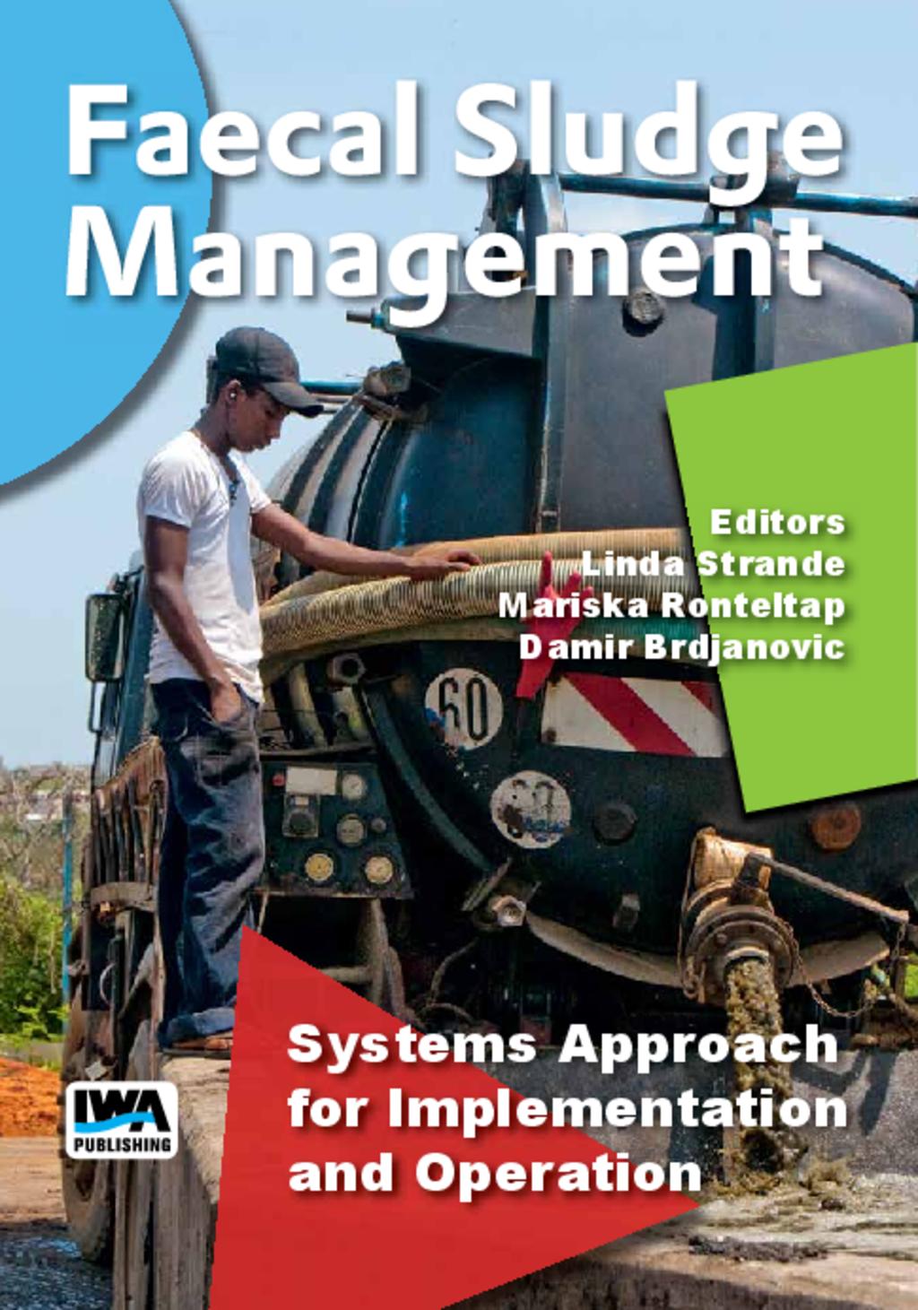 Faecal Sludge Management: Systems Approach for Implementation and Operation