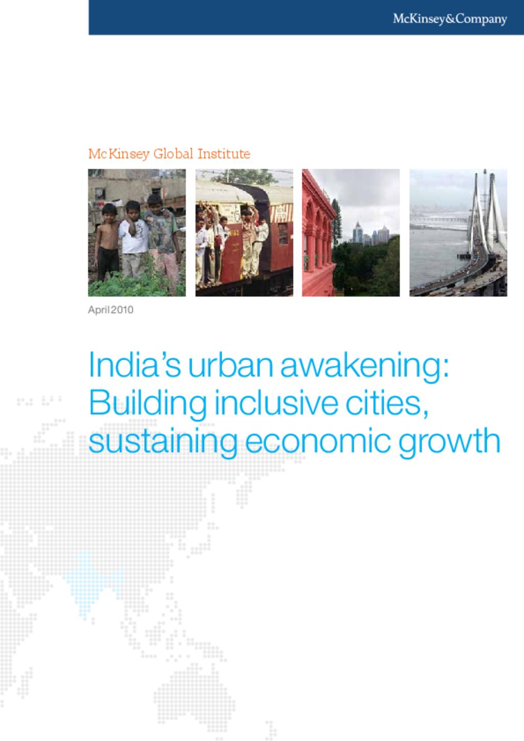 India's urban awakening: Building inclusive cities, sustaining economic growth